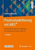 Heinrich Seidlmeier - Prozessmodellierung mit ARIS®