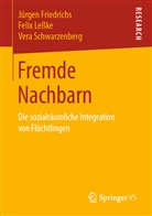 Jürge Friedrichs, Jürgen Friedrichs, Feli Lesske, Felix Lesske, Ve Schwarzenberg, Vera Schwarzenberg - Fremde Nachbarn