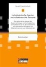 Sarah Frauenschuh - Individualistische Agenten und kollektivistische Stewards. Eine quantitative Analyse des Zusammenhanges von Individualismus und Kollektivismus mit der extrinsischen und intrinsischen Motivation von Arbeitnehmerinnen und Arbeitnehmern