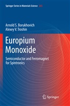 Arnold Borukhovich, Arnold S Borukhovich, Arnold S. Borukhovich, Alexey V Troshin, Alexey V. Troshin - Europium Monoxide
