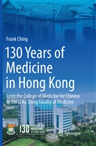 Frank Ching - 130 Years of Medicine in Hong Kong