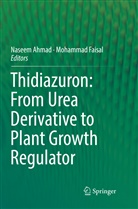 Nasee Ahmad, Naseem Ahmad, Faisal, Faisal, Mohammad Faisal - Thidiazuron: From Urea Derivative to Plant Growth Regulator