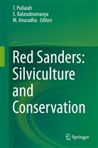 M Anuradha, M. Anuradha, Maniyam Anuradha, Balasubramanya, S Balasubramanya, S. Balasubramanya... - Red Sanders: Silviculture and Conservation