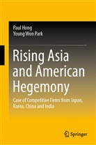 Pau Hong, Paul Hong, Young Won Park - Rising Asia and American Hegemony