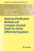 Mitsuhiro Nakao, Mitsuhiro T Nakao, Mitsuhiro T. Nakao, Michae Plum, Michael Plum, Yoshita Watanabe... - Numerical Verification Methods and Computer-Assisted Proofs for Partial Differential Equations
