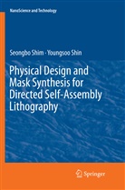 Seongb Shim, Seongbo Shim, Youngsoo Shin - Physical Design and Mask Synthesis for Directed Self-Assembly Lithography