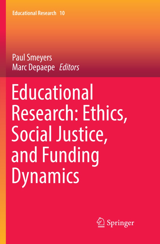 Depaepe, Depaepe, Marc Depaepe, Pau Smeyers, Paul Smeyers - Educational Research: Ethics, Social Justice, and Funding Dynamics