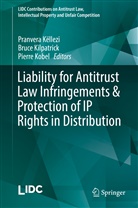 Pranvera Këllezi, Bruc Kilpatrick, Bruce Kilpatrick, Pierre Kobel - Liability for Antitrust Law Infringements & Protection of IP Rights in Distribution