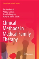 Macaran Baird, Jennifer Hodgson, Jennifer Hodgson et al, Angel Lamson, Angela Lamson, Tai Mendenhall - Clinical Methods in Medical Family Therapy