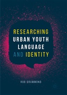 Rob Drummond - Researching Urban Youth Language and Identity
