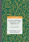 Jea Daudelin, Jean Daudelin, José Luiz Ratton - Illegal Markets, Violence, and Inequality