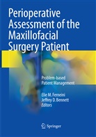 Jeffrey D. Bennett, D Bennett, D Bennett, Elie M. Ferneini, Eli M Ferneini, Elie M Ferneini - Perioperative Assessment of the Maxillofacial Surgery Patient
