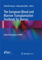 babic, Babic, Aleksandra Babic, Michell Kenyon, Michelle Kenyon - The European Blood and Marrow Transplantation Textbook for Nurses