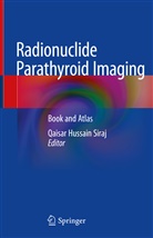 Qaisa Hussain Siraj, Qaisar Hussain Siraj, Qaisar Siraj, Qaisar Hussain Siraj - Radionuclide Parathyroid Imaging