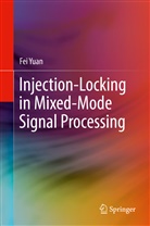 Fei Yuan - Injection-Locking in Mixed-Mode Signal Processing