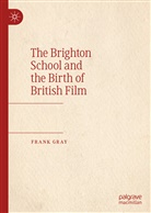 Frank Gray - The Brighton School and the Birth of British Film