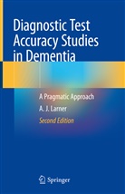 A J Larner, A. J. Larner, A.J. Larner - Diagnostic Test Accuracy Studies in Dementia