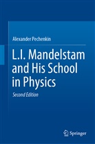 Alexander Pechenkin - L.I. Mandelstam and His School in Physics