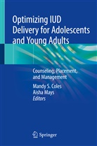 Mandy Coles, Mandy S. Coles, Mays, Mays, Aisha Mays, Mand S Coles... - Optimizing IUD Delivery for Adolescents and Young Adults