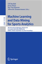 Ulf Brefeld, Jess Davis, Jesse Davis, Jan van Haaren, Jan Van Haaren, Jan Van Haaren et al... - Machine Learning and Data Mining for Sports Analytics