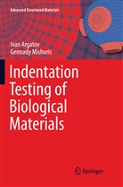 Iva Argatov, Ivan Argatov, Gennady Mishuris - Indentation Testing of Biological Materials