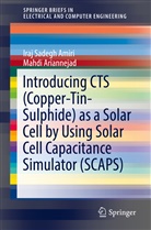 Iraj Sadeg Amiri, Iraj Sadegh Amiri, Mahdi Ariannejad - Introducing CTS (Copper-Tin-Sulphide) as a Solar Cell by Using Solar Cell Capacitance Simulator (SCAPS)
