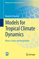 Boualem Khouider - Models for Tropical Climate Dynamics