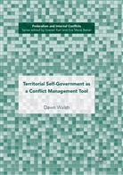 Dawn Walsh - Territorial Self-Government as a Conflict Management Tool