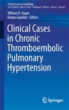 William R Auger, William R. Auger, Gopalan, Gopalan, Deepa Gopalan, Willia R Auger... - Clinical Cases in Chronic Thromboembolic Pulmonary Hypertension