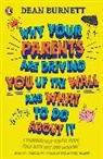 Dean Burnett, Burnett Dean - Why Your Parents Are Driving You Up the Wall and What To Do About It