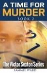 Sammie Ward - A Time For Murder (The Victor Sexton Series) Book 2