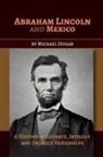 Michael Hogan - Abraham Lincoln and Mexico