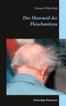 Karsten-Thilo Raab - Der Haarneid der Fleischmützen