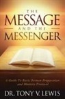 Tony V. Lewis - The Message & The Messenger