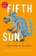 Camilla Townsend, Camilla (Professor of History Townsend - Fifth Sun A New History of the Aztecs