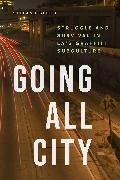 Stefano Bloch - Going All City - Struggle and Survival in La''s Graffiti Subculture