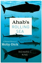 Richard King, Richard J King, Richard J. King, Richard J King - Ahab's Rolling Sea