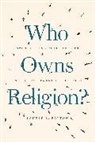 Laurie L Patton, Laurie L. Patton, Patton Laurie L. - Who Owns Religion?