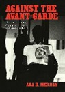 Ara H Merjian, Ara Merjian, Ara H Merjian, Ara H. Merjian - Against the Avant-Garde