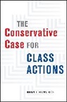 Brian T Fitzpatrick, Brian T Fitzpatrick, Brian T. Fitzpatrick - Conservative Case for Class Actions
