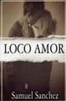 SAMUEL SANCHEZ - Loco Amor