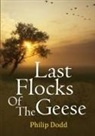 Philip Dodd - Last Flocks of the Geese
