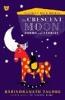 Rabindranath Tagore - The Crescent Moon: Poems and Stories