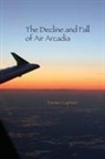 Former Captain - The Decline and Fall of Air Arcadia