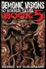 Cross Grant, Chris Robertson, Rob Smales - Demonic Visions 50 Horror Tales Book 5
