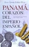 PANAMÁ, CORAZÓN DEL IMPERIO ESPAÑOL