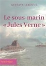 Gustave Lerouge - Le sous-marin " Jules Verne "