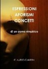 Claudio Gandini - Espressioni Aforismi Concetti Di Un Uomo Empirico