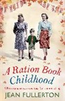 Jean Fullerton, Fullerton Jean - A Ration Book Childhood