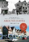 Hayes &amp; Harlington Local History Society, Hayes &amp; Harlinton Local History Society, Philip Sherwood, Philip T. Sherwood - Around Hayes Through Time
